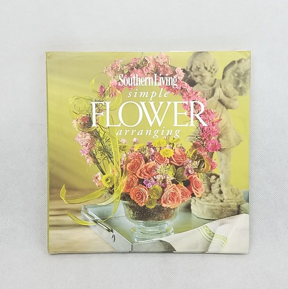 Southern Living Other - SOUTHERN LIVING Flower Arranging Floral Decor Book